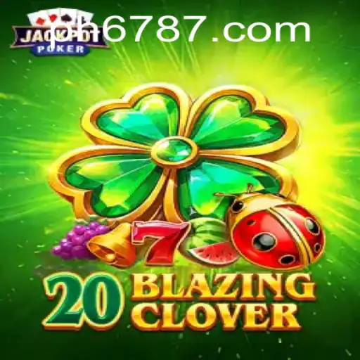 The Thrilling World of 20BlazingClover: Discover the Excitement